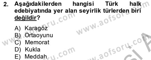 Halk Edebiyatına Giriş 2 Dersi 2013 - 2014 Yılı (Final) Dönem Sonu Sınav Soruları 2. Soru