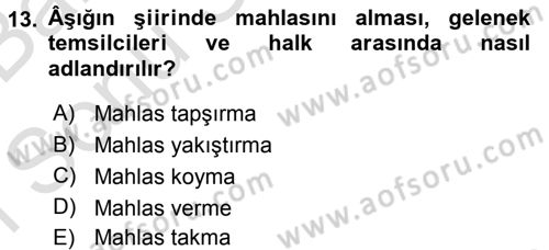 Halk Edebiyatına Giriş 2 Dersi 2015 - 2016 Yılı (Final) Dönem Sonu Sınav Soruları 13. Soru
