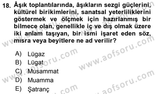 Halk Edebiyatına Giriş 2 Dersi 2015 - 2016 Yılı (Final) Dönem Sonu Sınav Soruları 18. Soru