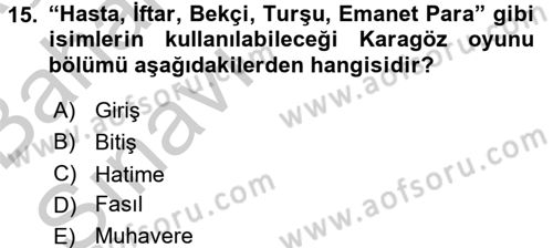 Halk Edebiyatına Giriş 2 Dersi 2016 - 2017 Yılı (Vize) Ara Sınav Soruları 15. Soru