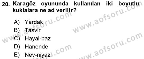 Halk Edebiyatına Giriş 2 Dersi 2017 - 2018 Yılı (Vize) Ara Sınav Soruları 20. Soru
