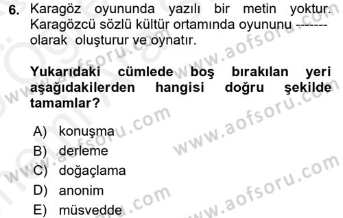 Halk Edebiyatına Giriş 2 Dersi 2017 - 2018 Yılı (Vize) Ara Sınav Soruları 6. Soru