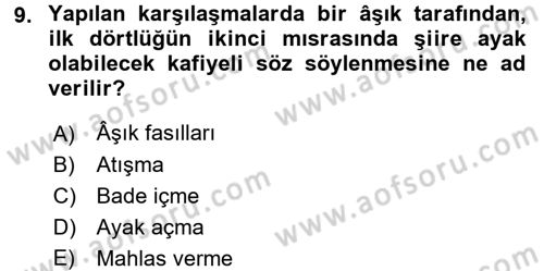Halk Edebiyatına Giriş 2 Dersi 2017 - 2018 Yılı (Final) Dönem Sonu Sınav Soruları 9. Soru
