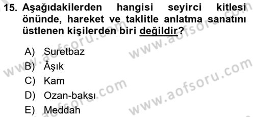Halk Edebiyatına Giriş 2 Dersi 2023 - 2024 Yılı (Vize) Ara Sınav Soruları 15. Soru