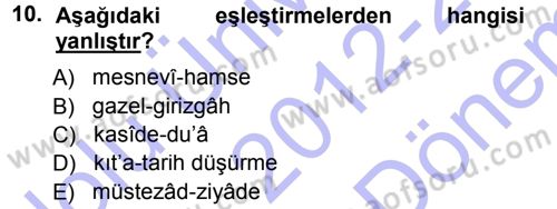 Eski Türk Edebiyatına Giriş: Biçim ve Ölçü Dersi 2012 - 2013 Yılı (Final) Dönem Sonu Sınav Soruları 10. Soru