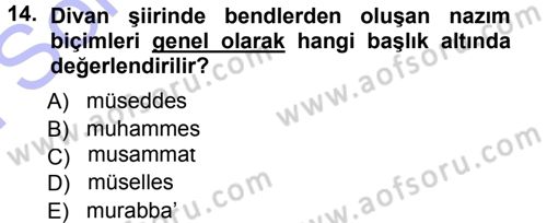 Eski Türk Edebiyatına Giriş: Biçim ve Ölçü Dersi 2012 - 2013 Yılı (Final) Dönem Sonu Sınav Soruları 14. Soru
