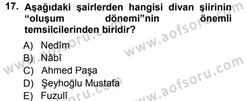 Eski Türk Edebiyatına Giriş: Biçim ve Ölçü Dersi 2012 - 2013 Yılı (Final) Dönem Sonu Sınav Soruları 17. Soru