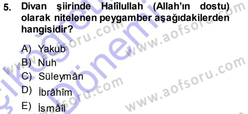 Eski Türk Edebiyatına Giriş: Biçim ve Ölçü Dersi 2013 - 2014 Yılı (Vize) Ara Sınav Soruları 5. Soru