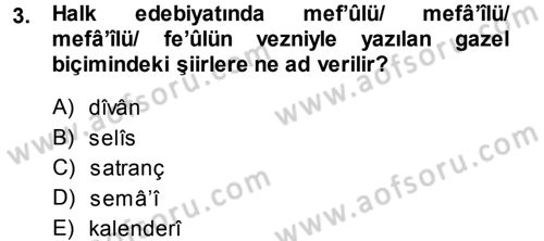 Eski Türk Edebiyatına Giriş: Biçim ve Ölçü Dersi 2013 - 2014 Yılı (Final) Dönem Sonu Sınav Soruları 3. Soru