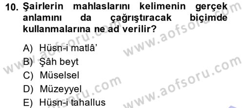 Eski Türk Edebiyatına Giriş: Biçim ve Ölçü Dersi 2014 - 2015 Yılı (Vize) Ara Sınav Soruları 10. Soru