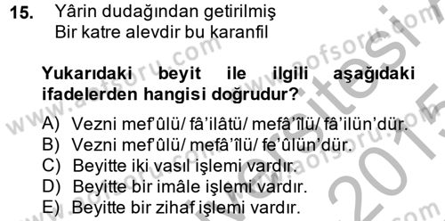 Eski Türk Edebiyatına Giriş: Biçim ve Ölçü Dersi 2014 - 2015 Yılı (Final) Dönem Sonu Sınav Soruları 15. Soru
