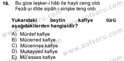 Eski Türk Edebiyatına Giriş: Biçim ve Ölçü Dersi 2014 - 2015 Yılı (Final) Dönem Sonu Sınav Soruları 16. Soru