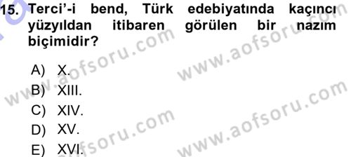 Eski Türk Edebiyatına Giriş: Biçim ve Ölçü Dersi 2015 - 2016 Yılı (Vize) Ara Sınav Soruları 15. Soru
