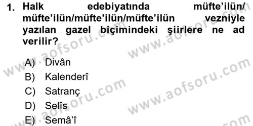 Eski Türk Edebiyatına Giriş: Biçim ve Ölçü Dersi 2015 - 2016 Yılı (Final) Dönem Sonu Sınav Soruları 1. Soru