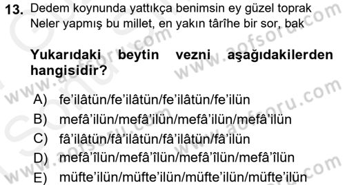Eski Türk Edebiyatına Giriş: Biçim ve Ölçü Dersi 2016 - 2017 Yılı (Final) Dönem Sonu Sınav Soruları 13. Soru