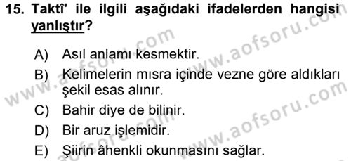 Eski Türk Edebiyatına Giriş: Biçim ve Ölçü Dersi 2016 - 2017 Yılı (Final) Dönem Sonu Sınav Soruları 15. Soru