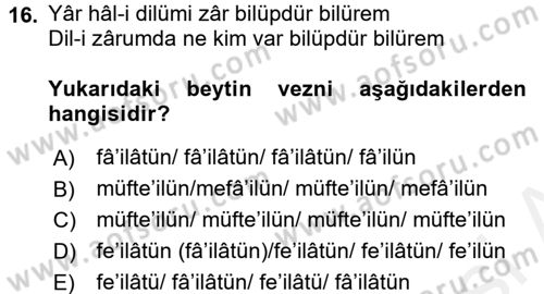 Eski Türk Edebiyatına Giriş: Biçim ve Ölçü Dersi 2016 - 2017 Yılı (Final) Dönem Sonu Sınav Soruları 16. Soru