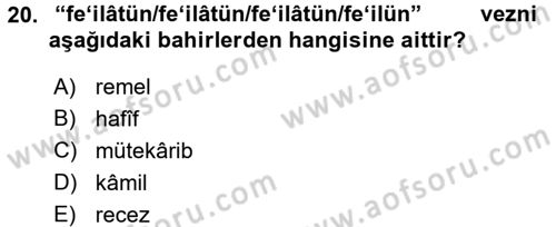 Eski Türk Edebiyatına Giriş: Biçim ve Ölçü Dersi 2016 - 2017 Yılı (Final) Dönem Sonu Sınav Soruları 20. Soru