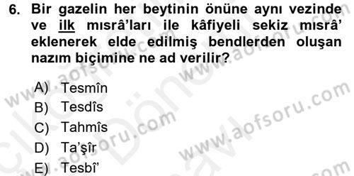 Eski Türk Edebiyatına Giriş: Biçim ve Ölçü Dersi 2016 - 2017 Yılı (Final) Dönem Sonu Sınav Soruları 6. Soru