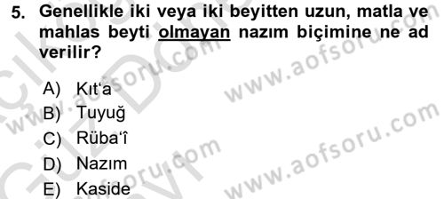 Eski Türk Edebiyatına Giriş: Biçim ve Ölçü Dersi 2017 - 2018 Yılı (Vize) Ara Sınav Soruları 5. Soru