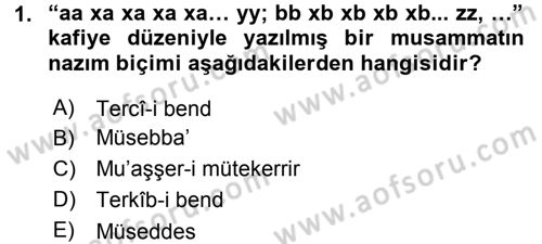 Eski Türk Edebiyatına Giriş: Biçim ve Ölçü Dersi 2017 - 2018 Yılı (Final) Dönem Sonu Sınav Soruları 1. Soru