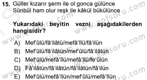 Eski Türk Edebiyatına Giriş: Biçim ve Ölçü Dersi 2017 - 2018 Yılı (Final) Dönem Sonu Sınav Soruları 15. Soru