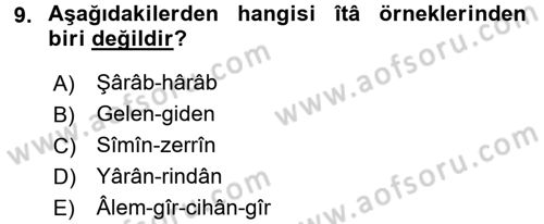 Eski Türk Edebiyatına Giriş: Biçim ve Ölçü Dersi 2017 - 2018 Yılı (Final) Dönem Sonu Sınav Soruları 9. Soru