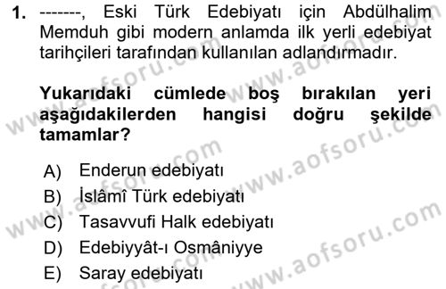 Eski Türk Edebiyatına Giriş: Biçim ve Ölçü Dersi 2018 - 2019 Yılı (Vize) Ara Sınav Soruları 1. Soru