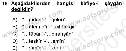 Eski Türk Edebiyatına Giriş: Biçim ve Ölçü Dersi 2018 - 2019 Yılı (Final) Dönem Sonu Sınav Soruları 15. Soru