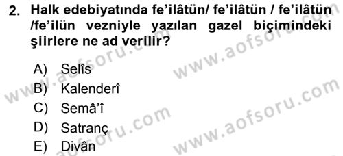 Eski Türk Edebiyatına Giriş: Biçim ve Ölçü Dersi 2018 - 2019 Yılı Yaz Okulu Sınav Soruları 2. Soru