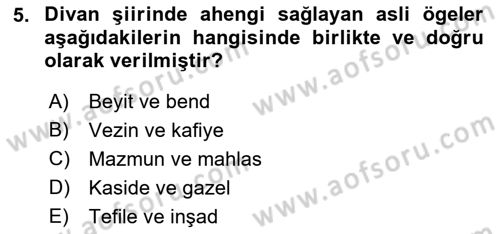 Eski Türk Edebiyatına Giriş: Biçim ve Ölçü Dersi 2018 - 2019 Yılı Yaz Okulu Sınav Soruları 5. Soru