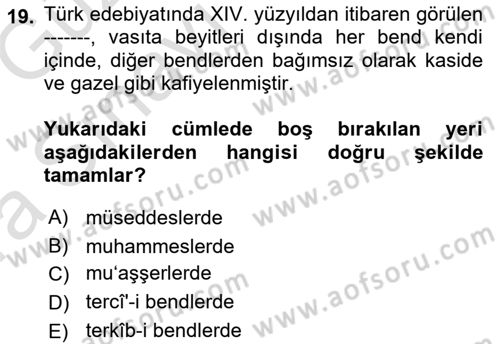 Eski Türk Edebiyatına Giriş: Biçim ve Ölçü Dersi Ara Sınavı Deneme Sınav Soruları 19. Soru