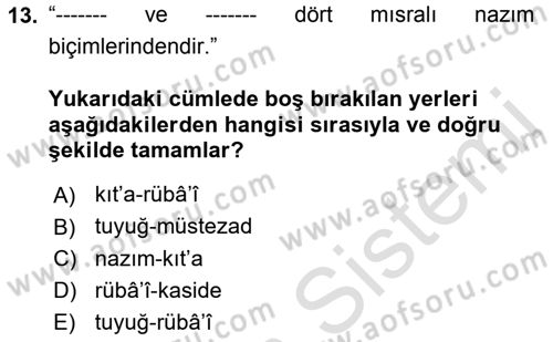 Eski Türk Edebiyatına Giriş: Biçim ve Ölçü Dersi 2019 - 2020 Yılı (Final) Dönem Sonu Sınav Soruları 13. Soru