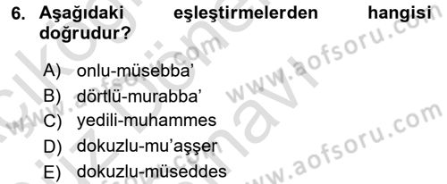 Eski Türk Edebiyatına Giriş: Biçim ve Ölçü Dersi 2019 - 2020 Yılı (Final) Dönem Sonu Sınav Soruları 6. Soru