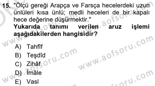 Eski Türk Edebiyatına Giriş: Biçim ve Ölçü Dersi 2020 - 2021 Yılı Yaz Okulu Sınav Soruları 15. Soru