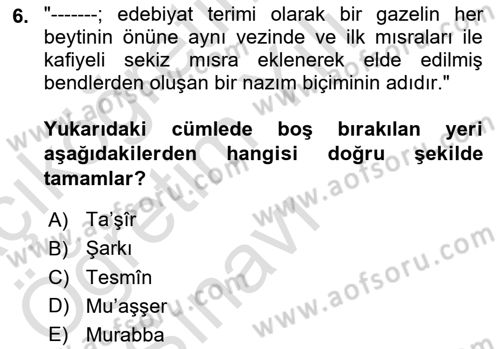 Eski Türk Edebiyatına Giriş: Biçim ve Ölçü Dersi 2020 - 2021 Yılı Yaz Okulu Sınav Soruları 6. Soru