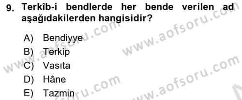 Eski Türk Edebiyatına Giriş: Biçim ve Ölçü Dersi 2021 - 2022 Yılı Yaz Okulu Sınav Soruları 9. Soru