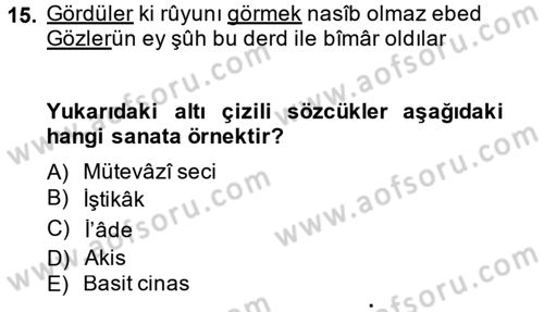 Eski Türk Edebiyatına Giriş: Söz Sanatları Dersi 2013 - 2014 Yılı (Vize) Ara Sınav Soruları 15. Soru