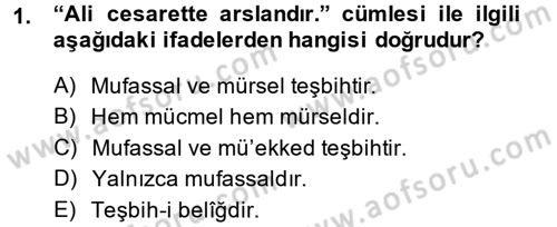Eski Türk Edebiyatına Giriş: Söz Sanatları Dersi 2013 - 2014 Yılı (Final) Dönem Sonu Sınav Soruları 1. Soru