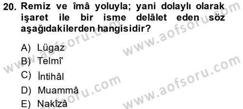 Eski Türk Edebiyatına Giriş: Söz Sanatları Dersi 2013 - 2014 Yılı (Final) Dönem Sonu Sınav Soruları 20. Soru