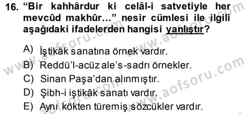 Eski Türk Edebiyatına Giriş: Söz Sanatları Dersi 2014 - 2015 Yılı (Vize) Ara Sınav Soruları 16. Soru