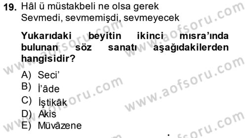 Eski Türk Edebiyatına Giriş: Söz Sanatları Dersi 2014 - 2015 Yılı (Vize) Ara Sınav Soruları 19. Soru