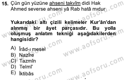 Eski Türk Edebiyatına Giriş: Söz Sanatları Dersi 2014 - 2015 Yılı (Final) Dönem Sonu Sınav Soruları 15. Soru
