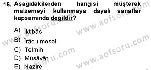 Eski Türk Edebiyatına Giriş: Söz Sanatları Dersi 2014 - 2015 Yılı (Final) Dönem Sonu Sınav Soruları 16. Soru