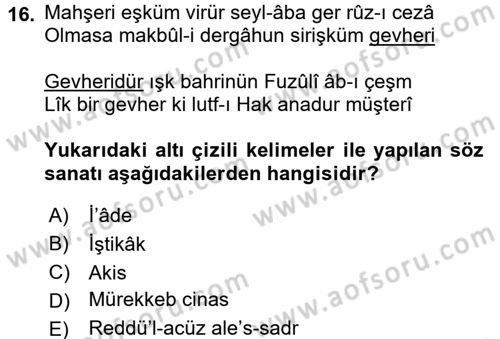 Eski Türk Edebiyatına Giriş: Söz Sanatları Dersi 2016 - 2017 Yılı (Vize) Ara Sınav Soruları 16. Soru
