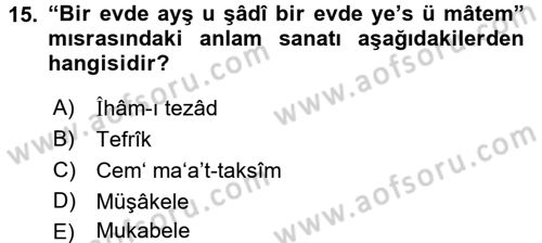 Eski Türk Edebiyatına Giriş: Söz Sanatları Dersi 2017 - 2018 Yılı (Vize) Ara Sınav Soruları 15. Soru