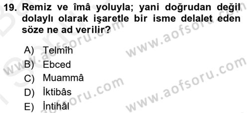 Eski Türk Edebiyatına Giriş: Söz Sanatları Dersi 2018 - 2019 Yılı (Final) Dönem Sonu Sınav Soruları 19. Soru