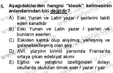 Batı Edebiyatında Akımlar 1 Dersi 2012 - 2013 Yılı (Final) Dönem Sonu Sınav Soruları 5. Soru
