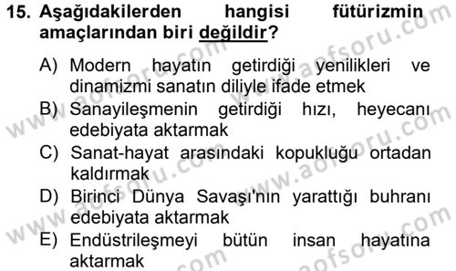 Batı Edebiyatında Akımlar 2 Dersi 2012 - 2013 Yılı (Vize) Ara Sınav Soruları 15. Soru