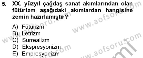 Batı Edebiyatında Akımlar 2 Dersi 2012 - 2013 Yılı (Final) Dönem Sonu Sınav Soruları 5. Soru